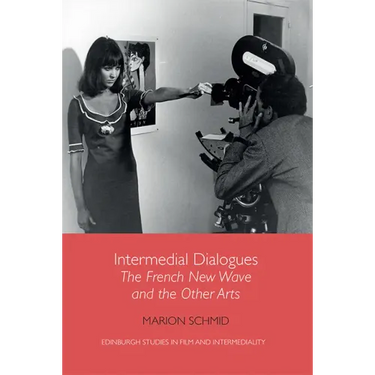 Intermedial Dialogues: The French New Wave and the Other Arts