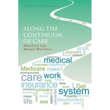 Along the Continuum of Care: What Every Case Manager Must Know...