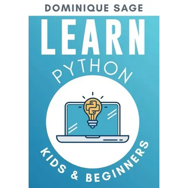 LEARN Python: Kids & Beginners. Python for Beginners with Hands-on Fun Project & Games. (Learn Coding Fast with Hands-On Fun Project & Games)