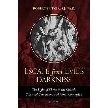 Escape from Evil's Darkness: The Light of Christ in the Church, Spiritual Conversion, and Moral Conversion