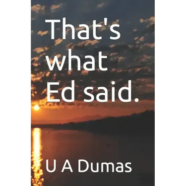 That's what Ed said.