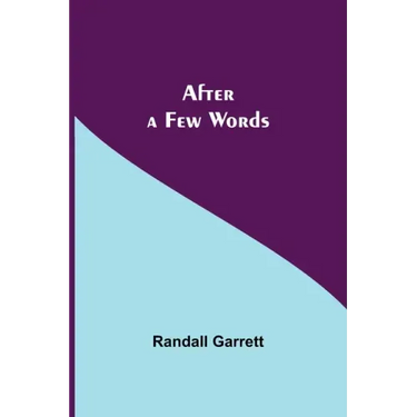 After a Few Words