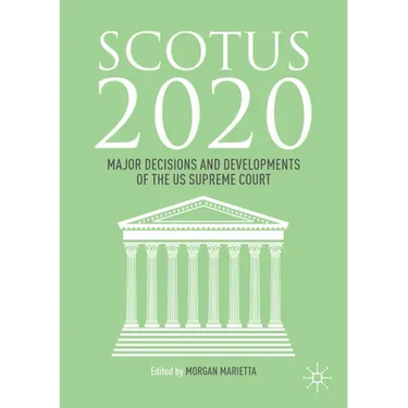 Scotus 2020: Major Decisions and Developments of the U.S. Supreme Court