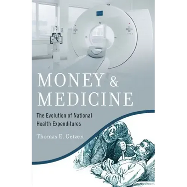 Money and Medicine: The Evolution of National Health Expenditures