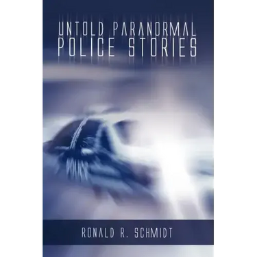 Untold Paranormal Police Stories