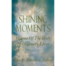 Shining Moments: Visions of the Holy in Ordinary Lives
