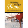 Walking through Rome: A Guide to Interesting Sites in the Eternal City
