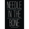 Needle in the Bone: How a Holocaust Survivor and a Polish Resistance Fighter Beat the Odds and Found Each Other