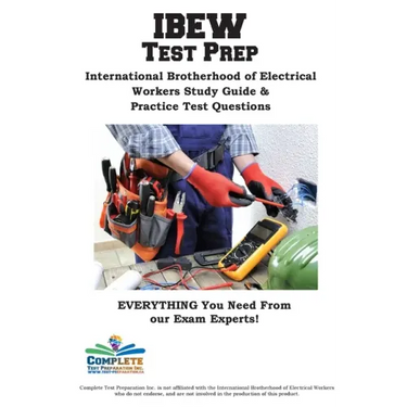 IEBW Study Guide: International Brotherhood of Electrical Workers Study Guide & Practice Test Questions