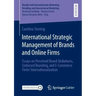 International Strategic Management of Brands and Online Firms: Essays on Perceived Brand Globalness, Endorsed Branding, and E-Commerce Firms' Internat