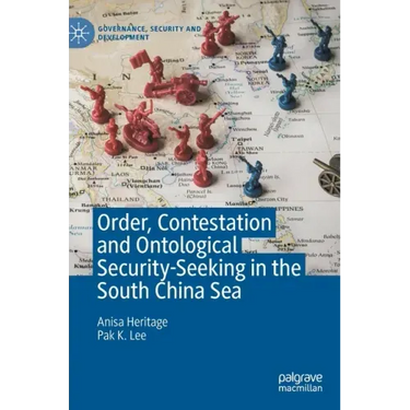 Order, Contestation and Ontological Security-Seeking in the South China Sea
