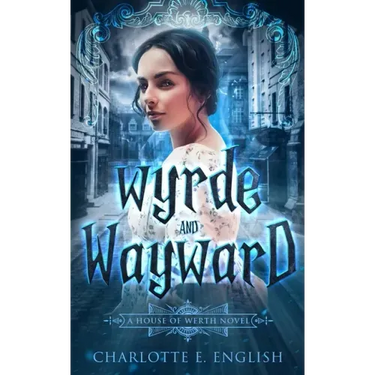 Wyrde and Wayward