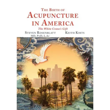 The Birth of Acupuncture in America