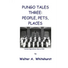 Pungo Tales Three: People, Pets, Places