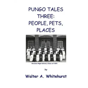 Pungo Tales Three: People, Pets, Places