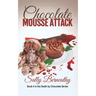 Chocolate Mousse Attack: Book 4 Death by Chocolate series