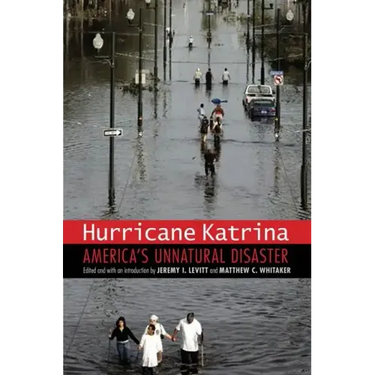 Hurricane Katrina: America's Unnatural Disaster