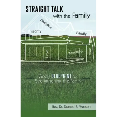 Straight Talk with the Family: God's Blueprint for Strengthening the Family