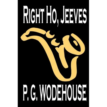 Right Ho, Jeeves by P. G. Wodehouse, Fiction, Literary, Humorous