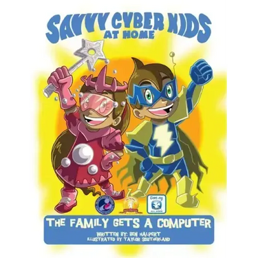 The Savvy Cyber Kids at Home: The Family Gets a Computer