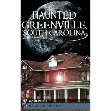 Haunted Greenville, South Carolina