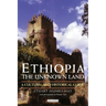 Ethiopia, the Unknown Land: A Cultural and Historical Guide
