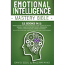Emotional Intelligence Mastery Bible: 11 Books in 1: Overthinking, Change Your Brain, Declutter Your Mind, Master Your Emotions, Manipulation and Dark