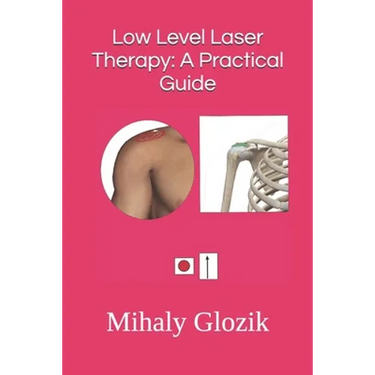 Low Level Laser Therapy: A Practical Guide