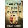 Daughters of the Occupation: A Novel of WWII