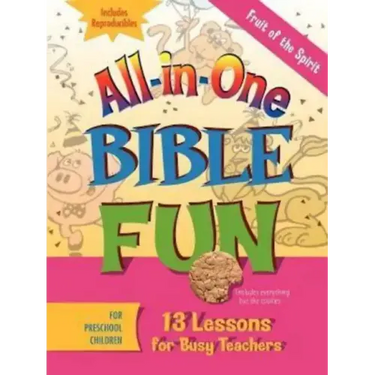 All-In-One Bible Fun for Preschool Children: Fruit of the Spirit: 13 Lessons for Busy Teachers