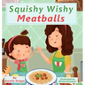 Squishy Wishy Meatballs