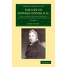 The Life of Edward Jenner M.D.: With Illustrations of His Doctrines, and Selections from His Correspondence