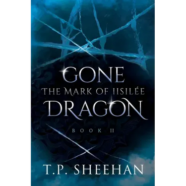 Gone Dragon - The Mark Of Iisilée: Book 2 of the Gone Dragon series