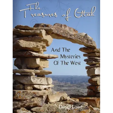 The Treasures of Utah: And the Mysteries of the West