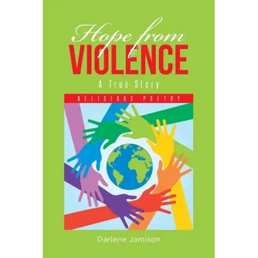 Hope from Violence - A True Story: Religious Poetry