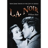 L.A. Noir: Nine Dark Visions of the City of Angels