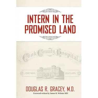 Intern in the Promised Land: Cook County Hospital