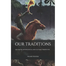 Our Traditions: - in a pagan, mythological and cultural perspective