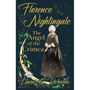 Florence Nightingale the Angel of the Crimea: With the Essay 'Representative Women' by Ingleby Scott