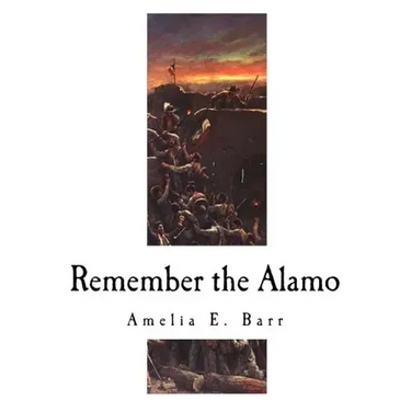 Remember the Alamo: The Alamo