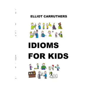 Idioms For Kids: Cartoons and Fun