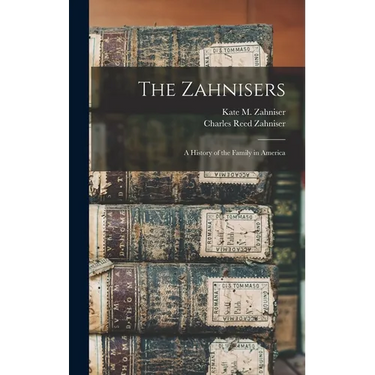 The Zahnisers: A History of the Family in America