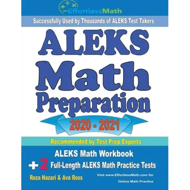 ALEKS Math Preparation 2020 - 2021: ALEKS Math Workbook + 2 Full-Length ALEKS Math Practice Tests