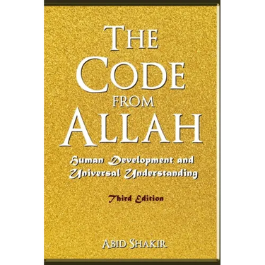 The Code From Allah: Human Development and Universal Understanding (Third Edition)