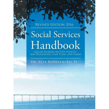 Social Services Handbook: Skilled Nursing Facility Policies and Procedures, Care Plans, and Forms