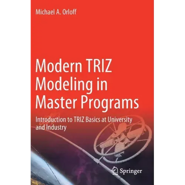 Modern Triz Modeling in Master Programs: Introduction to Triz Basics at University and Industry