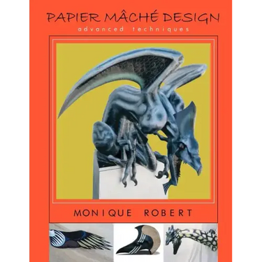 Papier Mache Design: advanced techniques