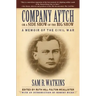 Company Aytch or a Side Show of the Big Show: A Memoir of the Civil War
