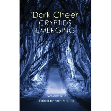 Dark Cheer: Cryptids Emerging - Volume Blue