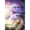 Walking the Rainbow Bridge: A Collection of Heathen Poetry